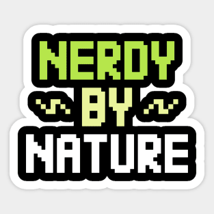 nerdy by nature Sticker